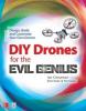 Cover image of DIY drones for the evil genius