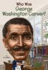 Cover image of Who was George Washington Carver?