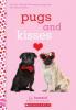 Cover image of Pugs and kisses