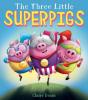 Cover image of The three little superpigs