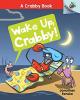 Cover image of Wake up, Crabby!