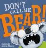 Cover image of Don't call me Bear!