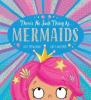 Cover image of There's no such thing as... mermaids