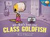 Cover image of We don't lose our class goldfish