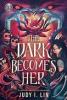 Cover image of The dark becomes her