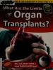 Cover image of What are the limits of organ transplants?
