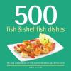 Cover image of 500 fish & shellfish dishes