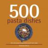 Cover image of 500 pasta dishes