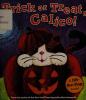 Cover image of Trick or treat, Calico!