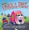 Cover image of Take a trip with Trucktown!