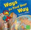 Cover image of Ways to Find Your Way : Types of Maps