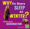 Cover image of Why do bears sleep all winter?
