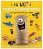 Cover image of I am not a toilet paper roll