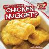 Cover image of What's in your chicken nugget