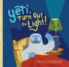 Cover image of Yeti, turn out the light!