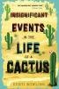 Cover image of Insignificant events in the life of a cactus