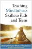 Cover image of Teaching mindfulness skills to kids and teens