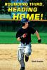 Cover image of Rounding third, heading home!