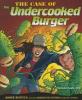 Cover image of The case of the undercooked burger