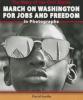 Cover image of The story of the civil rights march on Washington for Jobs and Freedom in photographs