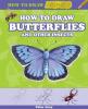 Cover image of How to draw butterflies and other insects