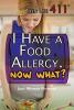 Cover image of I have a food allergy. Now what?