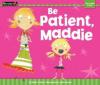 Cover image of Be patient, Maddie