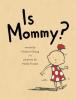Cover image of Is Mommy?