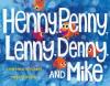 Cover image of Henny, Penny, Lenny, Denny, and Mike