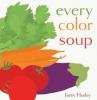 Cover image of Every color soup