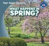 Cover image of What happens in spring?