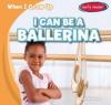Cover image of I can be a ballerina