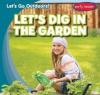 Cover image of Let's dig in the garden