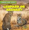 Cover image of Leopard or jaguar?