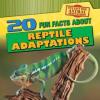 Cover image of 20 fun facts about reptile adaptations