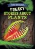 Cover image of Freaky stories about plants