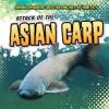 Cover image of Attack of the Asian carp!
