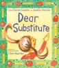 Cover image of Dear substitute