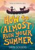 Cover image of How to (almost) ruin your summer