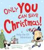 Cover image of Only you can save Christmas!