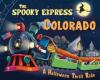 Cover image of The Spooky Express Colorado