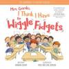 Cover image of Mrs. Gorski, I think I have the wiggle fidgets
