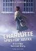 Cover image of Charlotte spies for justice