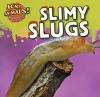 Cover image of Slimy slugs