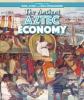 Cover image of The ancient Aztec economy