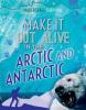 Cover image of Make it out alive in the arctic and antarctic