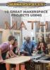 Cover image of 10 great makerspace projects using math