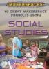 Cover image of 10 great makerspace projects using social studies