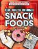 Cover image of The truth behind snack foods