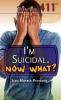 Cover image of I'm suicidal, now what?